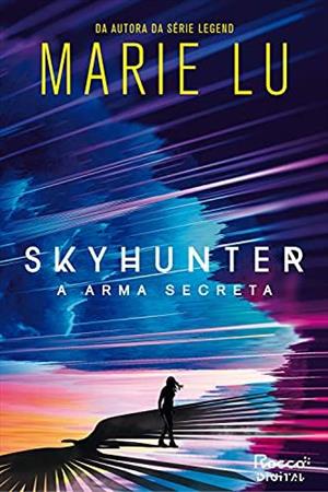 Baixar PDF 'Skyhunter: A arma secreta' por Marie Lu