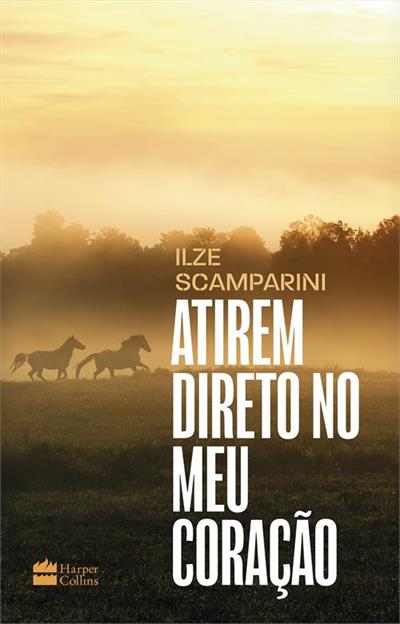 Baixar PDF 'Atirem Direto no Meu Coração' por Ilze Scamparini
