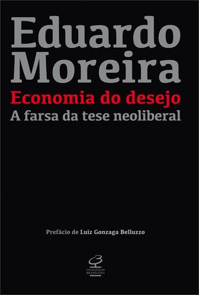 Baixar PDF 'Economia do desejo: A farsa da tese neoliberal' por Eduardo Moreira