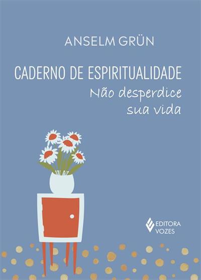 Baixar PDF ‘Caderno de espiritualidade’ por Anselm Grün