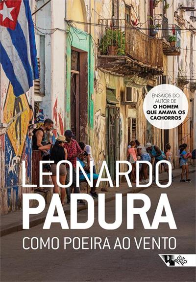 "Como Poeira ao Vento" revela segredos do passado enquanto Adela e Marcos exploram suas origens cubanas nos EUA. Uma obra de Leonardo Padura sobre pertencimento e afeto.