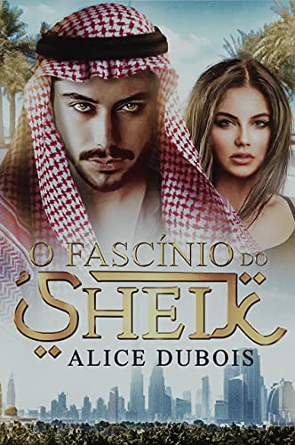 Baixar PDF 'O Fascínio do Sheik' por Alice Dubois 
