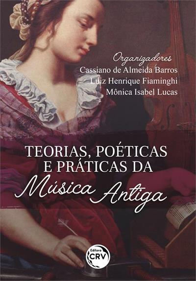 Baixar PDF 'Teorias, poéticas e práticas da música antiga' por Cassiano de Almeida Barros
