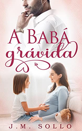 Baixar PDF 'A Babá Grávida' por J.M. Sollo