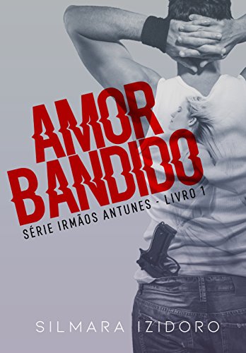 Baixar PDF 'Amor Bandido' por Silmara Izidoro
