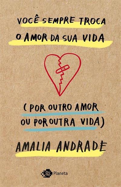Baixar PDF 'Você Sempre Troca o Amor da Sua Vida' por Amalia Andrade