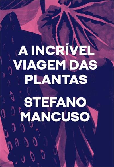 Baixar PDF 'A Incrível Viagem das Plantas' por Stefano Mancuso