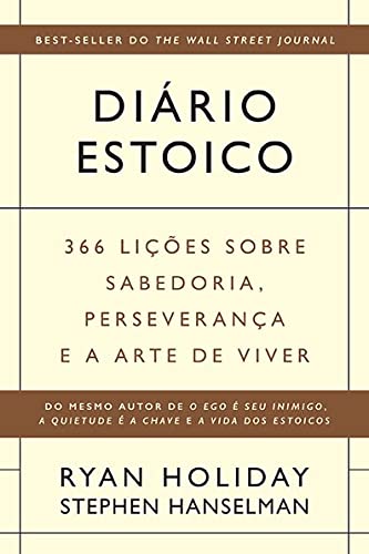 Baixar PDF 'Diário Estoico 366 Lições Sobre Sabedoria, Perseverança e a Arte de Viver' por Ryan Holiday