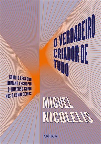 Baixar PDF 'O Verdadeiro Criador de Tudo' por Miguel Nicolelis