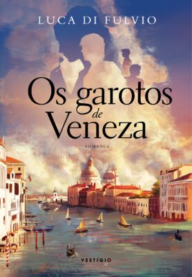 Baixar PDF 'Os Garotos de Veneza' por Luca Di Fulvio