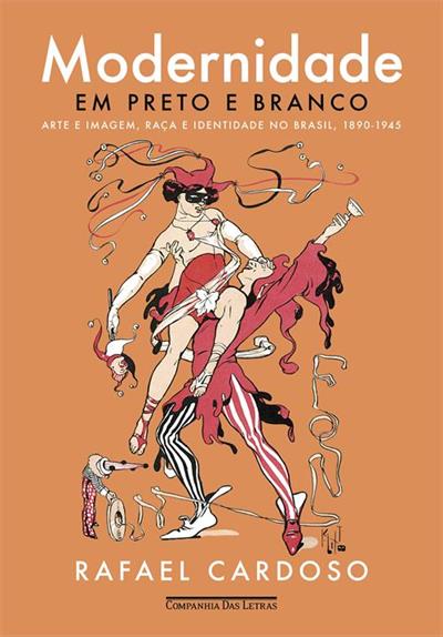 Baixar PDF 'Modernidade em Preto e Branco' por Rafael Cardoso