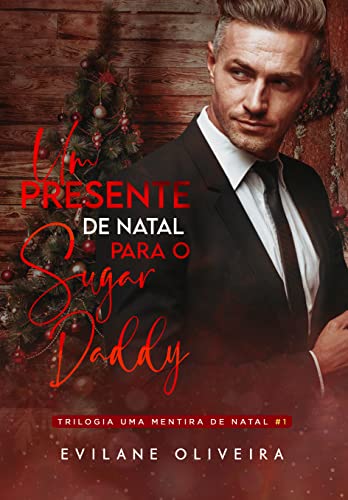 Baixar PDF 'Um Presente de Natal para o Sugar Daddy' por Evilane Oliveira