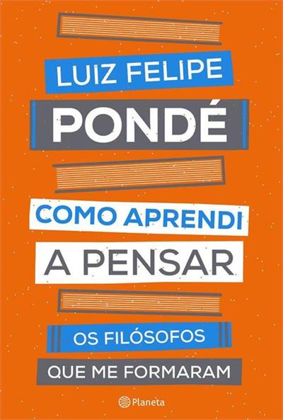 Baixar PDF 'Como Aprendi a Pensar' por Luiz Felipe Pondé