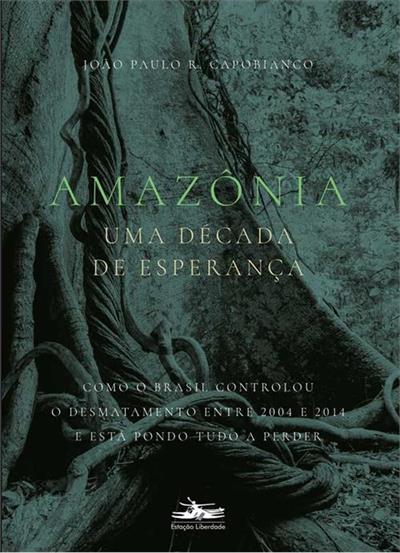 Baixar PDF 'Amazônia: Uma década de esperança' por João Paulo Ribeiro Capobianco