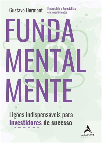 Baixar PDF 'Fundamentalmente: Lições indispensáveis para Investidores de sucesso' por Gustavo Hermont