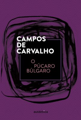 Baixar PDF 'O Púcaro Búlgaro' por Campos de Carvalho
