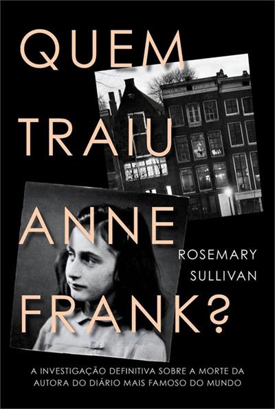 Baixar PDF 'Quem traiu Anne Frank?' por Rosemary Sullivan