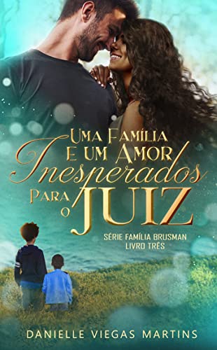 Baixar PDF 'Uma Família e Um Amor Inesperados para o Juiz' por Danielle Viegas Martins