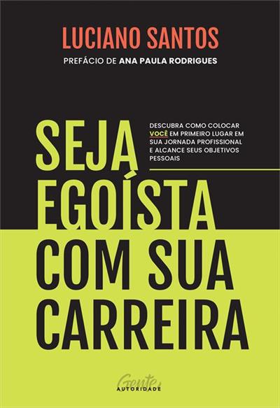 Baixar PDF 'Seja Egoísta Com Sua Carreira' por Luciano Santos