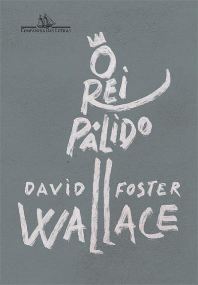 Baixar PDF 'O Rei Pálido' por David Foster Wallace