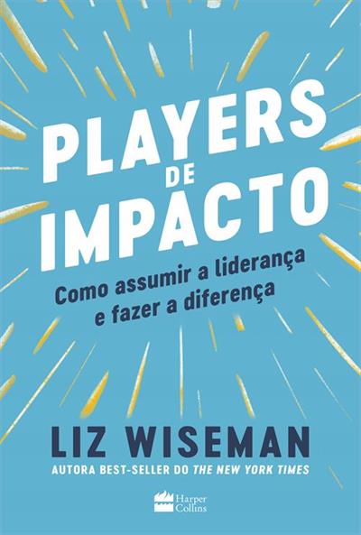 Baixar PDF 'Players de Impacto' por Liz Wiseman