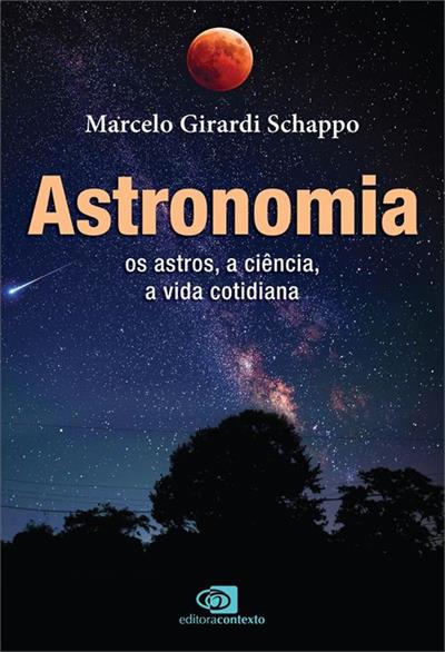 Baixar PDF 'Astronomia: os astros, a ciência, a vida cotidiana' por Marcelo Girardi Schappo