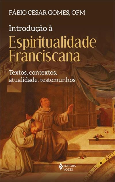 Baixar PDF 'Introdução à Espiritualidade Franciscana' por Frei Fábio Cesar Gomes