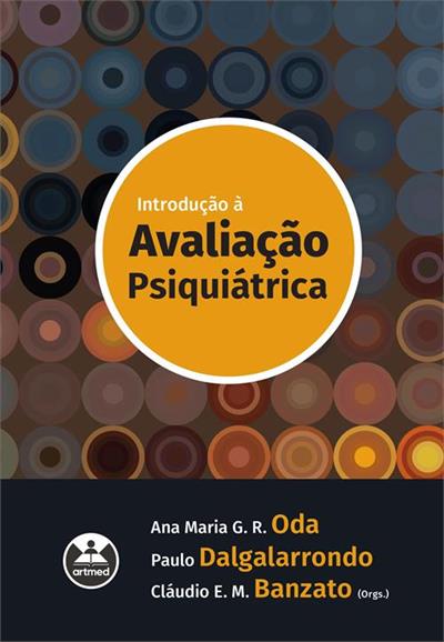 Baixar PDF 'Introdução à Avaliação Psiquiátrica' por Ana Maria G. R. Oda, Paulo Dalgalarrondo, Cláudio E. M. Banzato