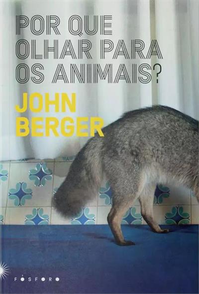 Baixar PDF 'Por que Olhar para os Animais' por John Berger