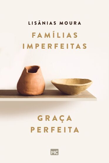 Baixar PDF 'Famílias Imperfeitas, Graça Perfeita' por Lisânias Moura