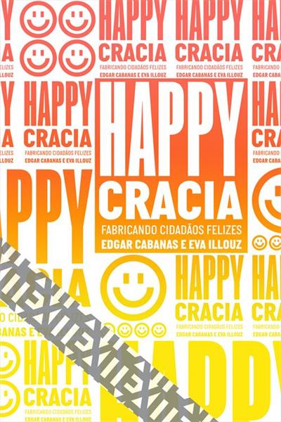 Baixar PDF 'Happycracia' por Edgar Cabanas & Eva Illouz