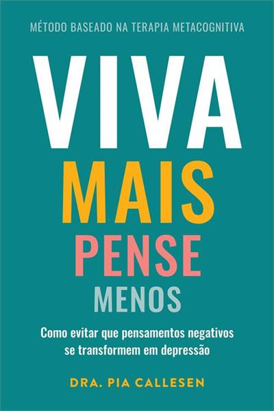 Baixar PDF 'Viva Mais, Pense Menos' por Dra. Pia Callesen