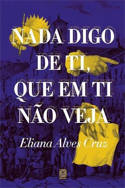 Baixar PDF 'Nada Digo de Ti, Que Em Ti Não Veja' por Eliana Alves Cruz