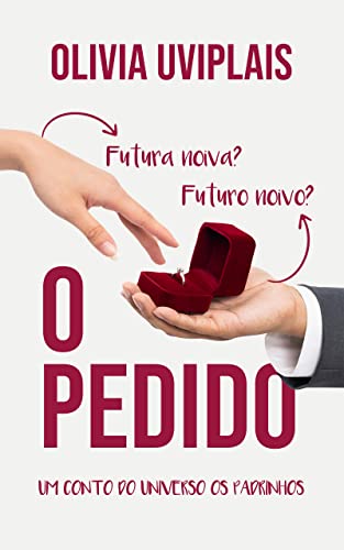 Baixar PDF 'O Pedido: Um conto de Os Padrinhos' por Olivia Uviplais