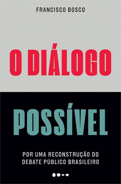 PDF Excerpt 'O Diálogo Possível' por Francisco Bosco