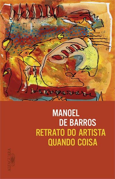 Baixar PDF 'Retrato do Artista Quando Coisa' por Manoel de Barros
