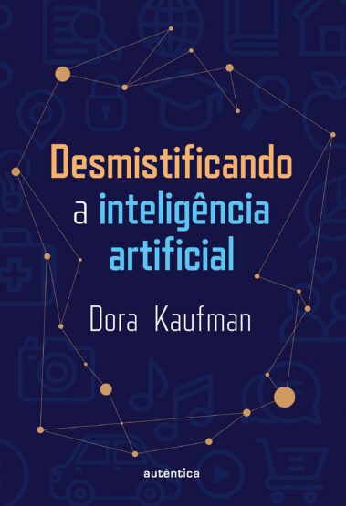 Baixar PDF 'Desmistificando a Inteligência Artificial' por Dora Kaufman
