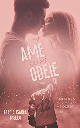 Baixar PDF  'Me Ame ou Me Odeie' por Maria Isabel Mello