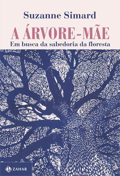 Baixar PDF 'A Árvore-Mãe: Em busca da sabedoria da floresta' por Suzanne Simard