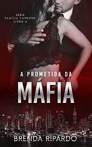 Baixar PDF 'A Prometida da Máfia' por Brenda Ripardo