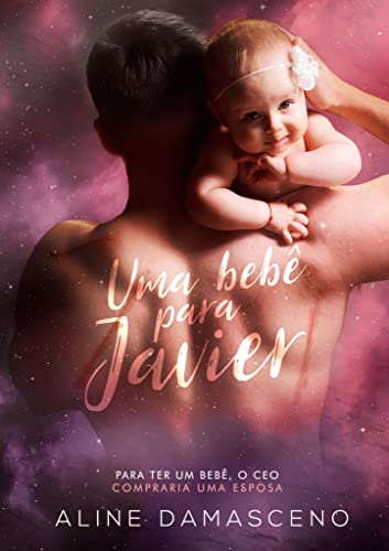 Baixar PDF 'Uma bebê para Javier' por Aline Damasceno