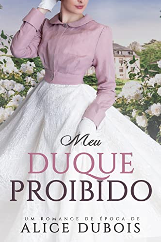 Baixar PDF 'Meu Duque Proibido' por Alice Dubois