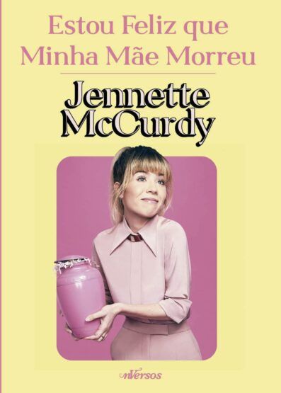 Livro 'Estou feliz que minha mãe morreu' por Jennette McCurdy