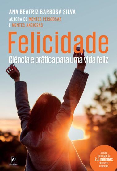 Baixar PDF 'Felicidade: Ciência e prática para uma vida feliz' por Ana Beatriz Barbosa Silva