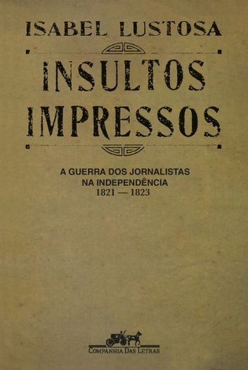 Baixar PDF 'Insultos Impressos' por Isabel Lustosa