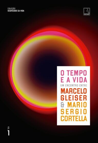 Baixar PDF 'O Tempo e a Vida' por Marcelo Gleiser & Mario Sergio Cortella