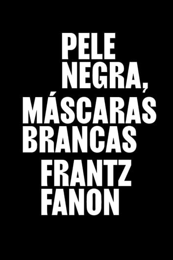 Baixar PDF 'Pele negra, máscaras brancas' por Frantz Fanon