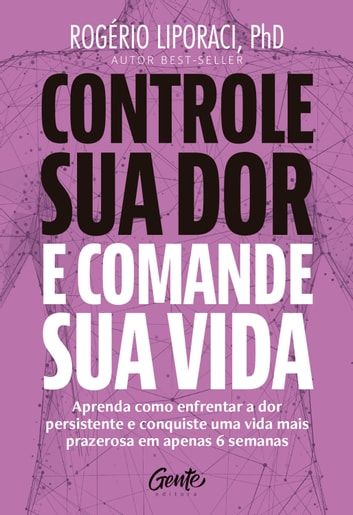 Baixar PDF 'Controle sua dor e comande sua vida' por Rogério Liporaci