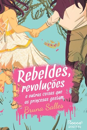 Baixar PDF 'Rebeldes, revoluções e outras coisas que as princesas gostam' por Bruna Salles