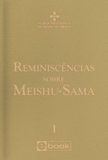 Baixar PDF 'Reminiscências sobre Meishu-Sama' por Igreja Messiânica Mundial do Brasil
